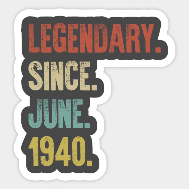 Retro Vintage 80th Birthday Legendary Since June 1940 Sticker by DutchTees